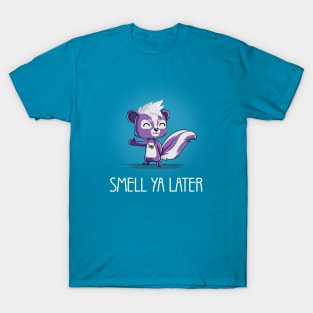 Smell Ya Later T-Shirt